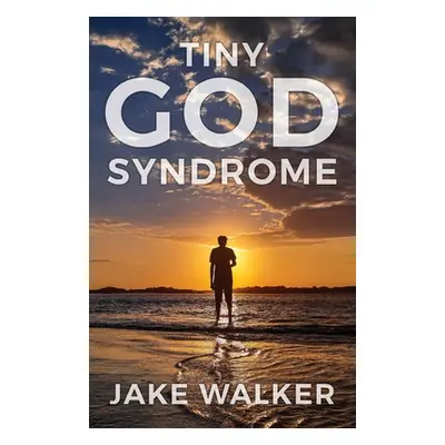 "Tiny God Syndrome" - "" ("Walker Jake")(Paperback)