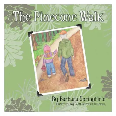 "The Pinecone Walk" - "" ("Springfield Barbara")(Paperback)