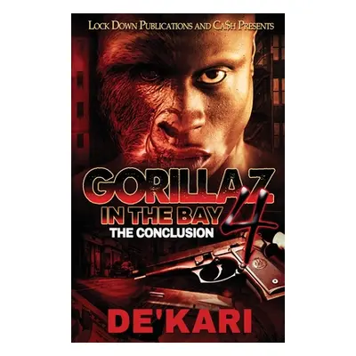 "Gorillaz in the Bay 4: The Conclusion" - "" ("De'kari")(Paperback)