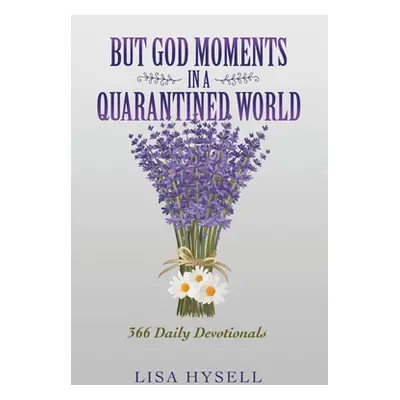 "But God Moments in a Quarantined World: 366 Daily Devotionals" - "" ("Hysell Lisa")(Paperback)