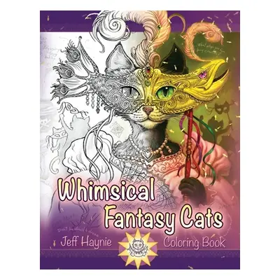 "Whimsical Fantasy Cats" - "" ("Haynie Jeff")(Paperback)