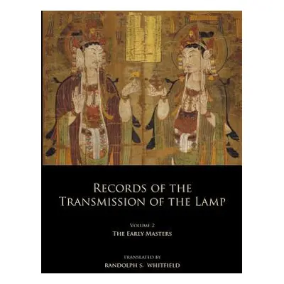 "Records of the Transmission of the Lamp: Volume 2 (Books 4-9) The Early Masters" - "" ("Yang Yi