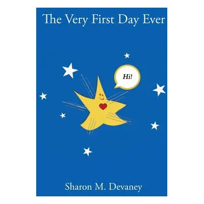 "The Very First Day Ever" - "" ("Devaney Sharon M.")(Pevná vazba)