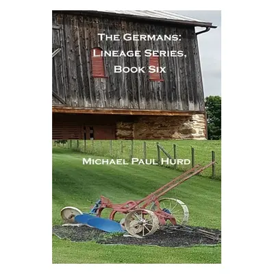 "The Germans: Lineage Series, Book Six" - "" ("Hurd Michael Paul")(Paperback)