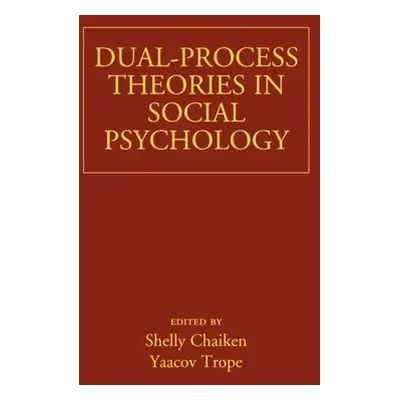 "Dual-Process Theories in Social Psychology" - "" ("Chaiken Shelly")(Pevná vazba)