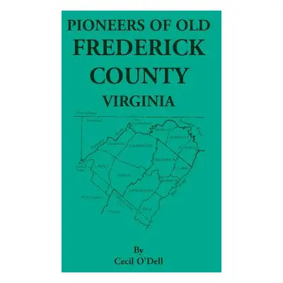 "Pioneers Of Old Frederick County, Virginia" - "" ("O'Dell Cecil")(Paperback)