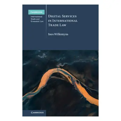 "Digital Services in International Trade Law" - "" ("Willemyns Ines")(Pevná vazba)