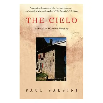 "The Cielo: A Novel of Wartime Tuscany" - "" ("Salsini Paul E.")(Paperback)