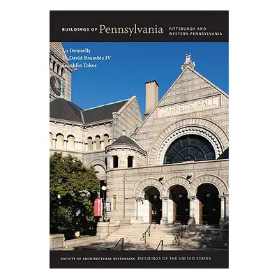 "Buildings of Pennsylvania: Pittsburgh and Western Pennsylvania" - "" ("Donnelly Lu")(Pevná vazb