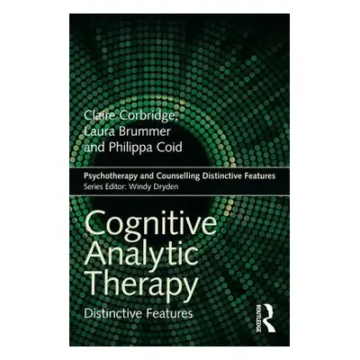 "Cognitive Analytic Therapy: Distinctive Features" - "" ("Corbridge Claire")(Paperback)