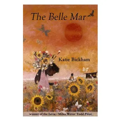 "The Belle Mar: Poems" - "" ("Bickham Katie")(Paperback)