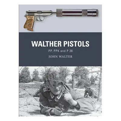 "Walther Pistols: Pp, Ppk and P 38" - "" ("Walter John")(Paperback)