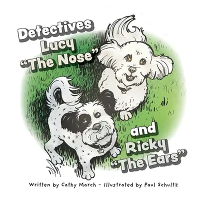 "Detectives Lucy The Nose and Ricky The Ears" - "" ("March Cathy")(Paperback)