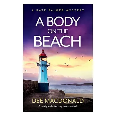 "A Body on the Beach: A totally addictive cozy mystery novel" - "" ("MacDonald Dee")(Paperback)