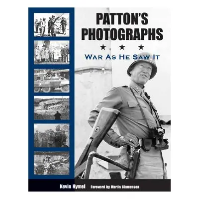 "Patton's Photographs: War as He Saw It" - "" ("Hymel Kevin")(Paperback)