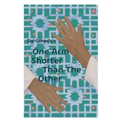 "One Arm Shorter Than The Other" - "" ("Ganguly Gigi")(Paperback)