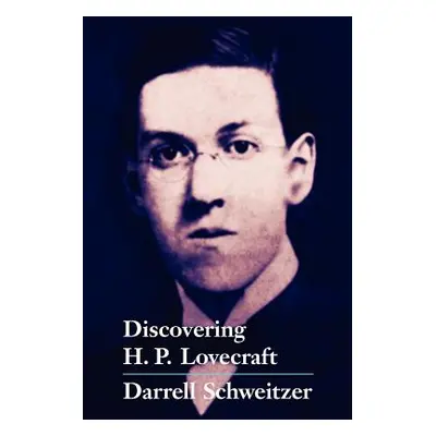 "Discovering H.P. Lovecraft" - "" ("Schweitzer Darrell")(Paperback)