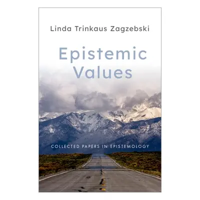 "Epistemic Values: Collected Papers in Epistemology" - "" ("Zagzebski Linda Trinkaus")(Pevná vaz