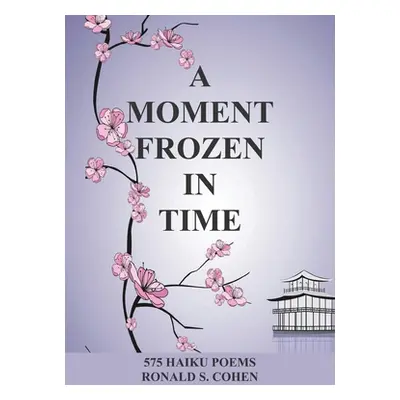 "A Moment Frozen in Time" - "" ("Cohen Ronald S.")(Paperback)