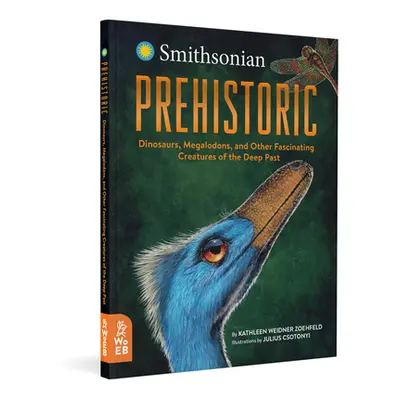 "Prehistoric: Dinosaurs, Megalodons, and Other Fascinating Creatures of the Deep Past" - "" ("We