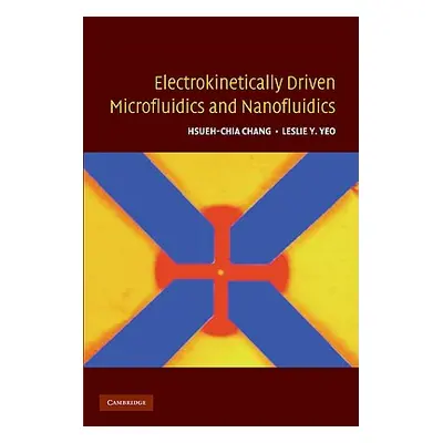 "Electrokinetically Driven Microfluidics and Nanofluidics" - "" ("Chang Hsueh-Chia")(Pevná vazba