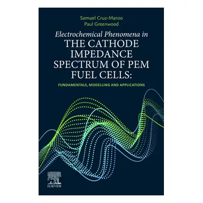 "Electrochemical Phenomena in the Cathode Impedance Spectrum of Pem Fuel Cells: Fundamentals and