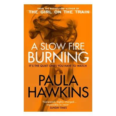 "Slow Fire Burning" - "The addictive bestselling Richard & Judy pick from the multi-million copy