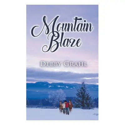 "Mountain Blaze" - "" ("Grahl Debby")(Paperback)