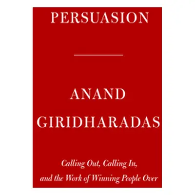 "The Persuaders: At the Front Lines of the Fight for Hearts, Minds, and Democracy" - "" ("Giridh