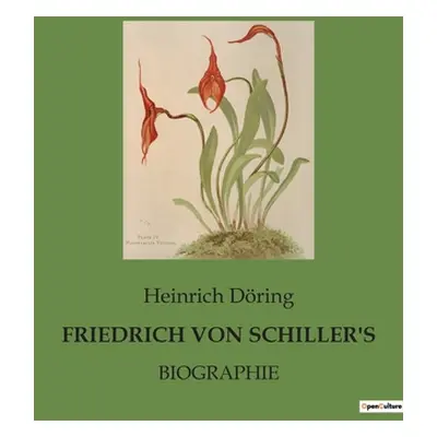 "Friedrich Von Schiller's: Biographie" - "" ("Dring Heinrich")(Paperback)