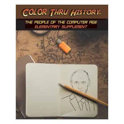 "Color Thru History - The People of the Computer Age Elementary Supplement" - "" ("Learn & Color