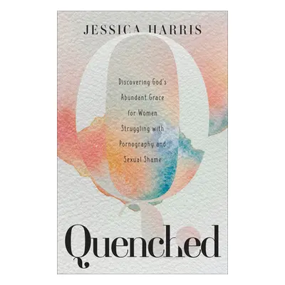 "Quenched" - "" ("Harris Jessica")(Pevná vazba)