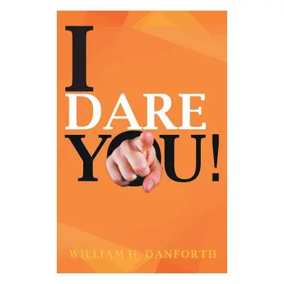 "I Dare You" - "" ("Danforth William H.")(Paperback)