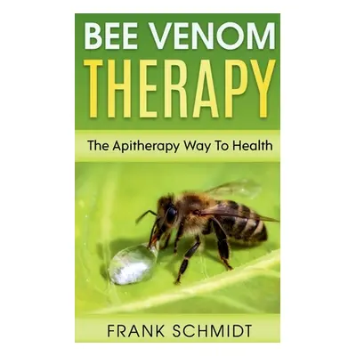 "Bee Venom Therapy" - "" ("Schmidt Frank")(Paperback)