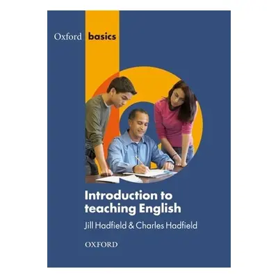 "Oxford Basics: Introduction to Teaching English" - "" ("Hadfield Jill")(Paperback)