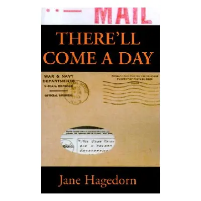 "There'll Come a Day: Letters from A G.I." - "" ("Hagedorn Jane")(Paperback)