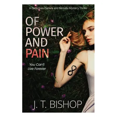 "Of Power and Pain: A Supernatural Suspense Thriller" - "" ("Bishop J. T.")(Paperback)