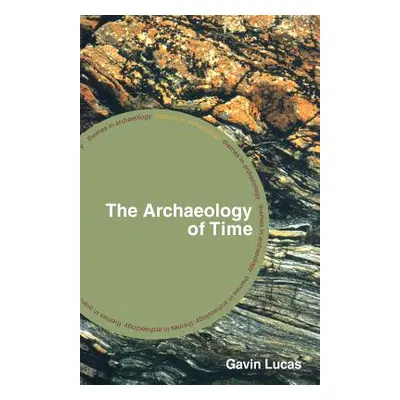 "The Archaeology of Time" - "" ("Lucas Gavin")(Paperback)