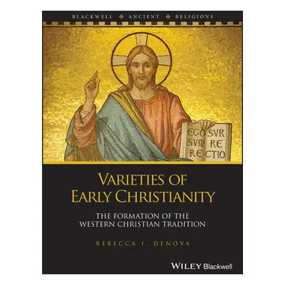 "Varieties of Early Christianity: The Formation of the Western Christian Tradition" - "" ("Denov