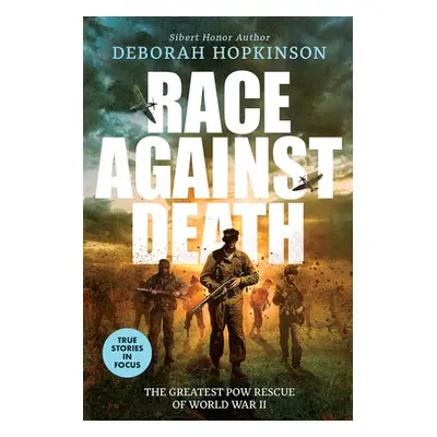 "Race Against Death: The Greatest POW Rescue of World War II (Scholastic Focus)" - "" ("Hopkinso