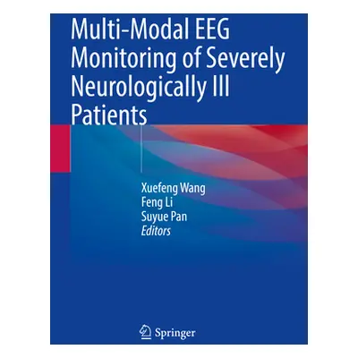 "Multi-Modal Eeg Monitoring of Severely Neurologically Ill Patients" - "" ("Wang Xuefeng")(Paper