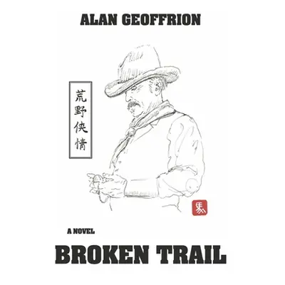 "Broken Trail" - "" ("Geoffrion Alan")(Paperback)