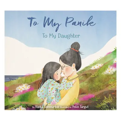 "To My Panik: To My Daughter" - "" ("Sammurtok Nadia")(Pevná vazba)