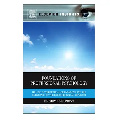 "Foundations of Professional Psychology: The End of Theoretical Orientations and the Emergence o