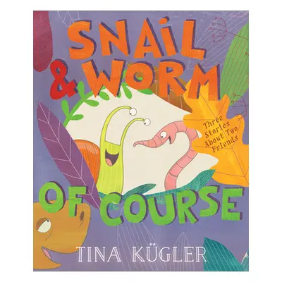 "Snail and Worm, of Course" - "" ("Kgler Tina")(Pevná vazba)