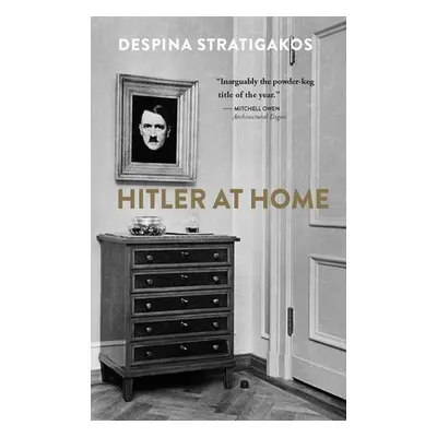 "Hitler at Home" - "" ("Stratigakos Despina")(Paperback)