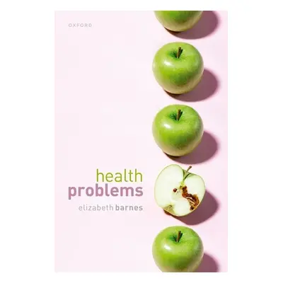 "Health Problems: Philosophical Puzzles about the Nature of Health" - "" ("Barnes Elizabeth")(Pe