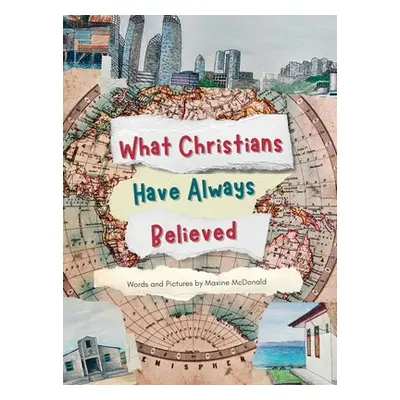 "What Christians Have Always Believed" - "" ("McDonald Maxine")(Pevná vazba)