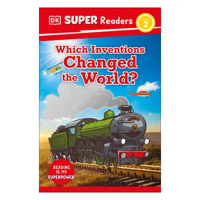 "DK Super Readers Level 2 Which Inventions Changed the World?" - "" ("DK")(Pevná vazba)