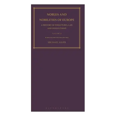 "Nobles and Nobilities of Europe, Vol II: A History of Structures, Law and Institutions" - "" ("